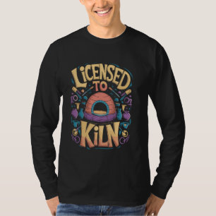Licensierad till Kiln Funny Pottery Pun T Shirt