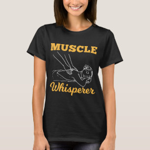 Licensierade massagebehandlare Muscle Whisperer Ma T Shirt