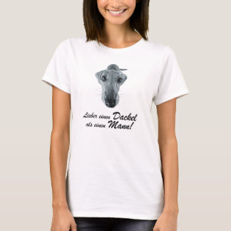 Lieber einen Dackel als einen Mann! T Shirt