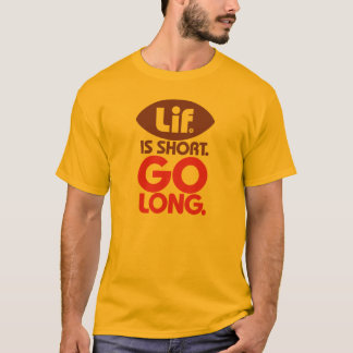 Lif. Är Kort? Gå långt. T Shirt