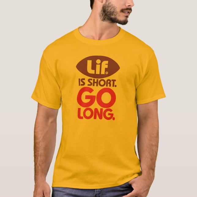 Lif. Är Kort? Gå långt. T Shirt (Framsida)