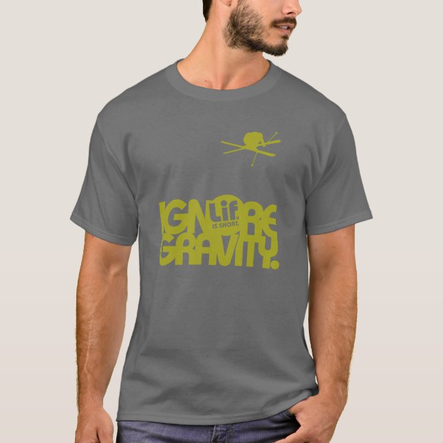 Lif. Är Kort? Ignorera grovhet. Ski. T Shirt (Framsida)