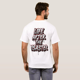 Life after Disaster - Grunge Text T Shirt