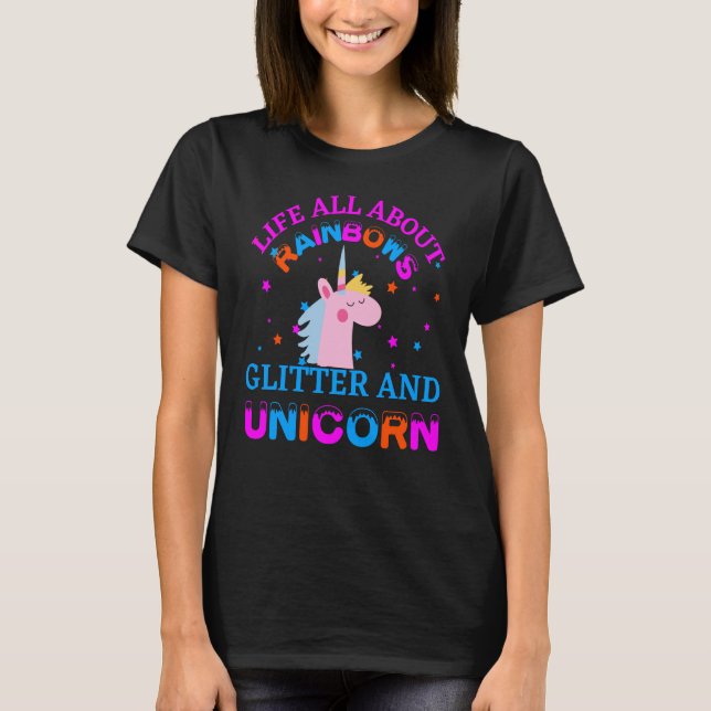 life all about rainbows glitter and unicorn t shirt (Framsida)