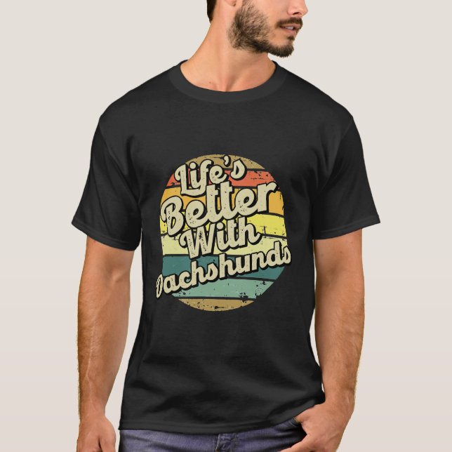 Life är bättre med Dachshund T Shirt (Framsida)