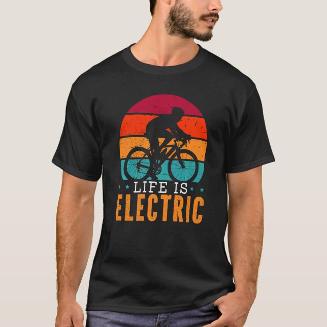 Life är Electrical Bicycle Owner Bicycle Ride E Bi T Shirt (Framsida)