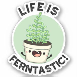 Life är Ferntastiskt underbart Fern Plant Pun Klistermärken