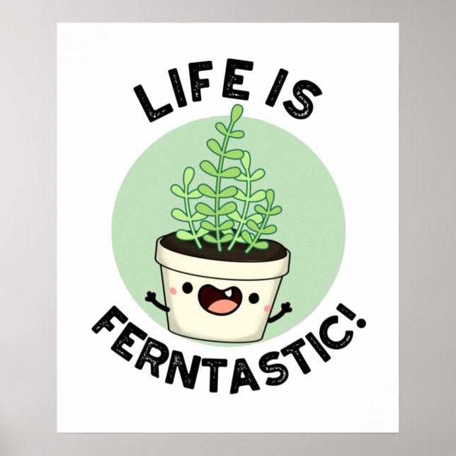 Life är Ferntastiskt underbart Fern Plant Pun Poster (Framsidan)