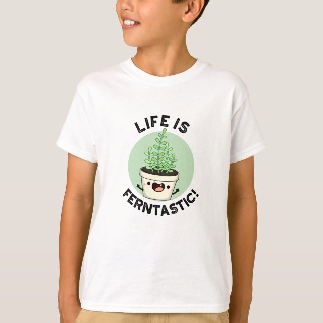 Life är Ferntastiskt underbart Fern Plant Pun T Shirt (Framsida)