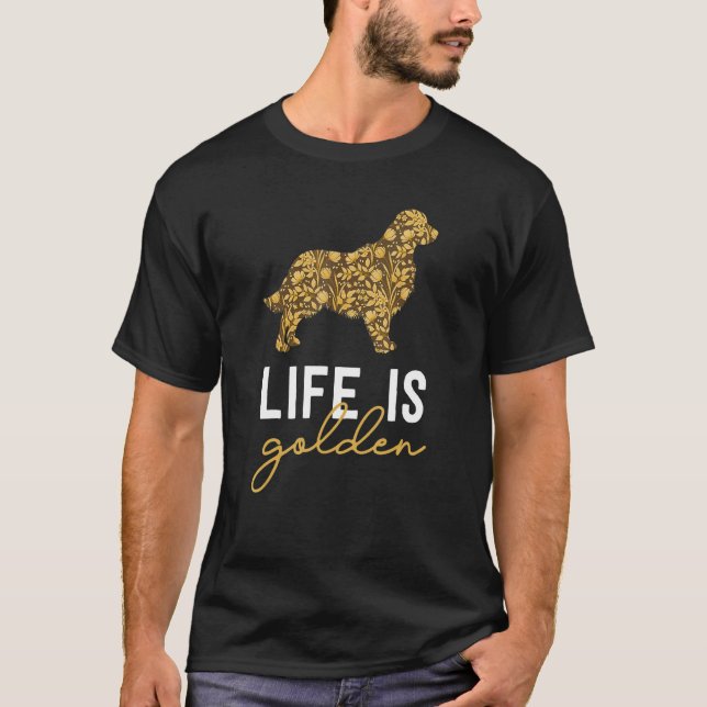 Life är Golden Blommigt Golden Retriever Hund Hund T Shirt (Framsida)