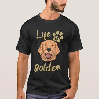Life är Golden Hund älskare Golden Retriever Älska T Shirt