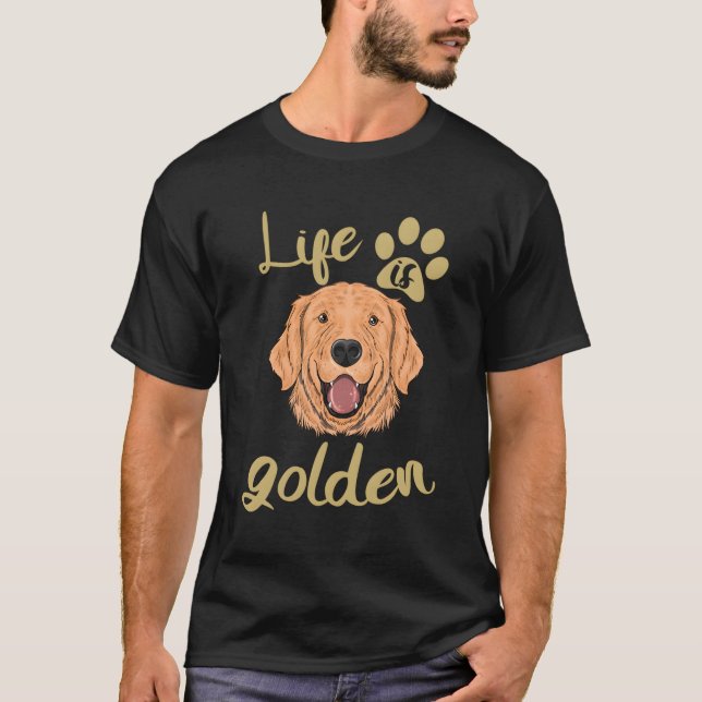 Life är Golden Hund älskare Golden Retriever Älska T Shirt (Framsida)
