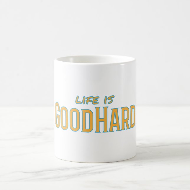 Life är GoodHard Coffee Mugg (Center)