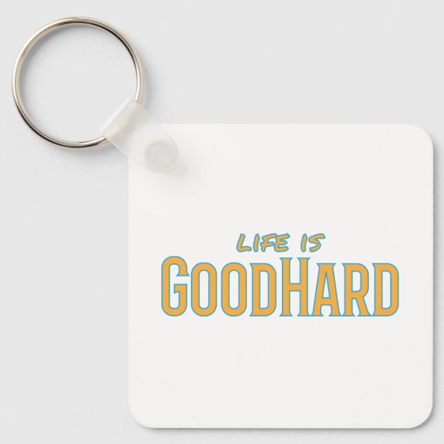 Life är GoodHard Keychain Nyckelring (Framsida)