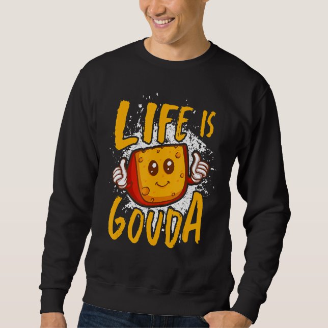 Life är Gouda Cheesy Cheese Lång Ärmad Tröja (Framsida)