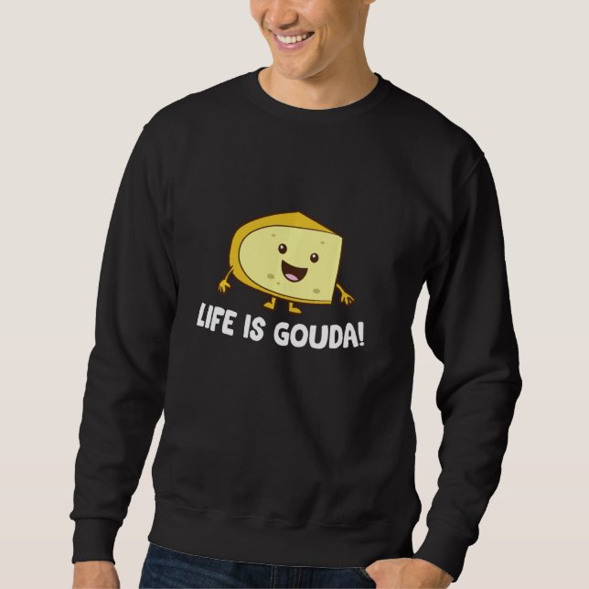 Life är Gouda Kärlek Cheese Lång Ärmad Tröja (Framsida)