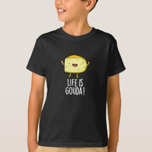 Life är Gouda Lusnyj Positive Cheese Pun Mörk BG T Shirt