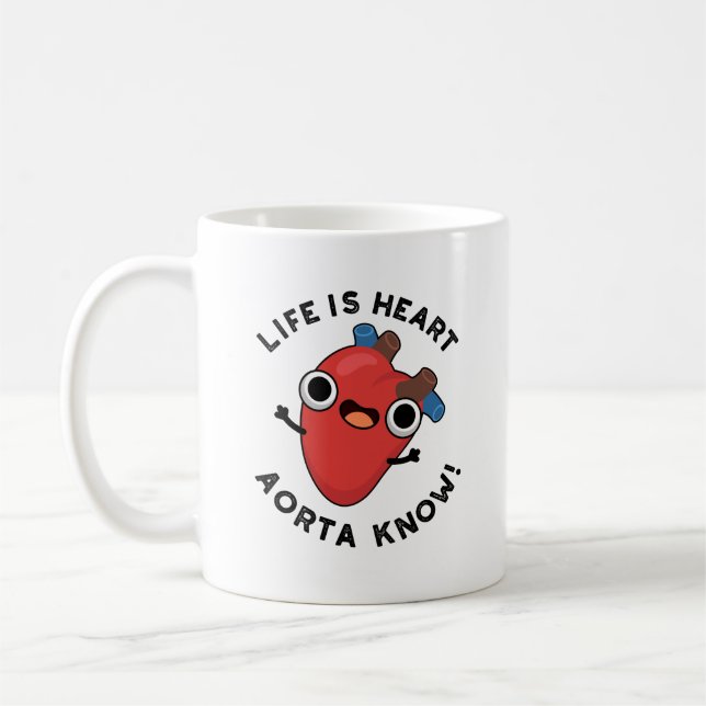 Life är Heart Aorta Know Funny Anatomy Pun Kaffemugg (Vänster)