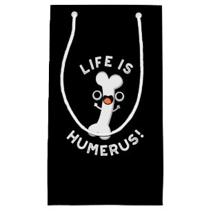 Life är Humerus Funny Bone Pun Mörk BG