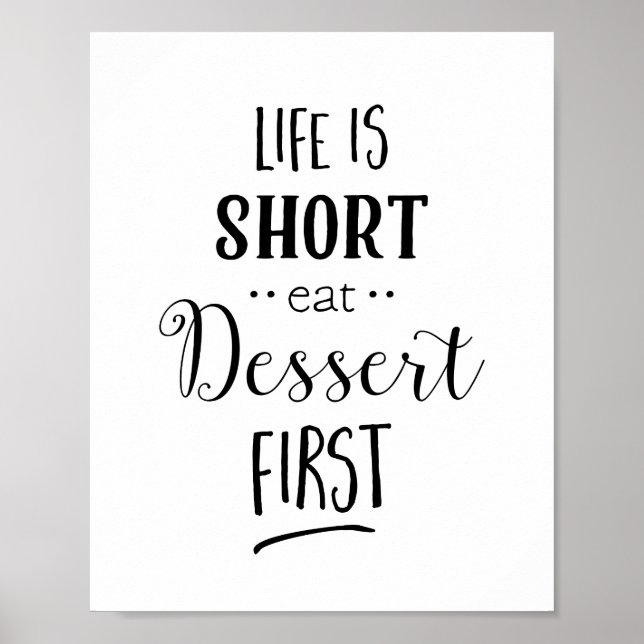 Life är Kort Eat Dessert First Kitchen-utskrift Poster (Framsidan)