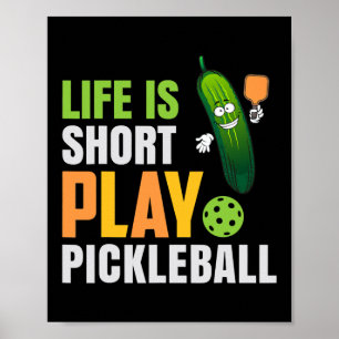 Life är Kort Play Pickleball Cute Pickle Boll Poster