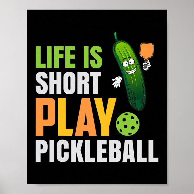 Life är Kort Play Pickleball Cute Pickle Boll Poster (Framsidan)