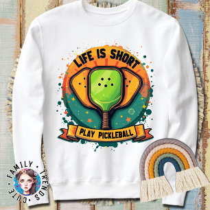 Life är Kort Play Pickleball Hobbyist Paddleball Lång Ärmad Tröja
