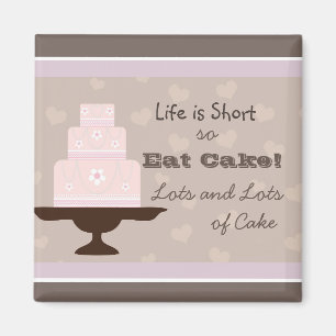 Life är Kort så Eat Cake Quote Magnet