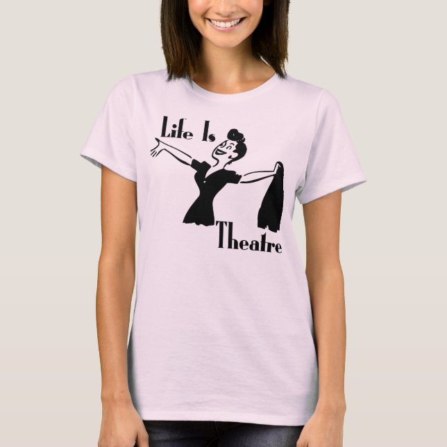 Life är teater tee shirt (Framsida)