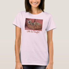 Life är Tuff Cat T Shirt