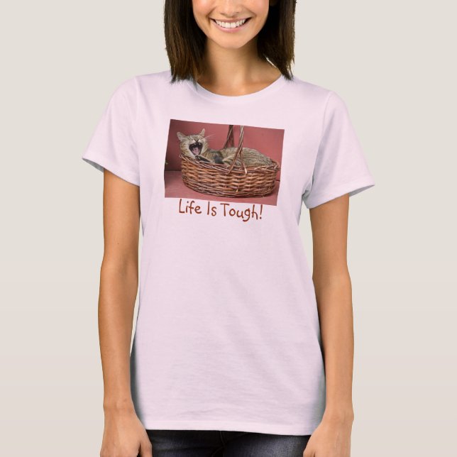 Life är Tuff Cat T Shirt (Framsida)