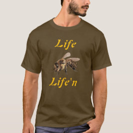 "Life B Life'n T-Shirt
