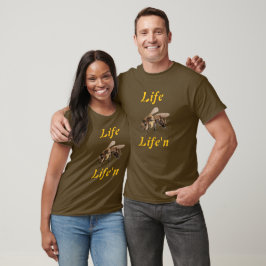 "Life B Life'n T-Shirt
