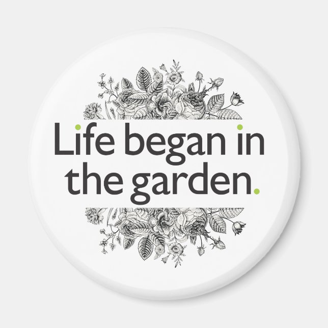 Life Began i Garden Magnet (Framsidan)
