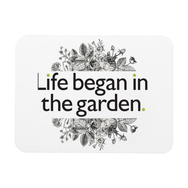 Life Began i Garden Magnet (Horisontell)