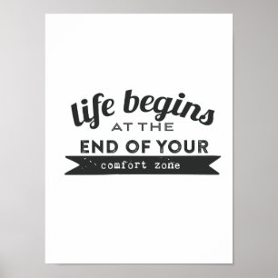 Life Begins End Your Comfort Zone Poster