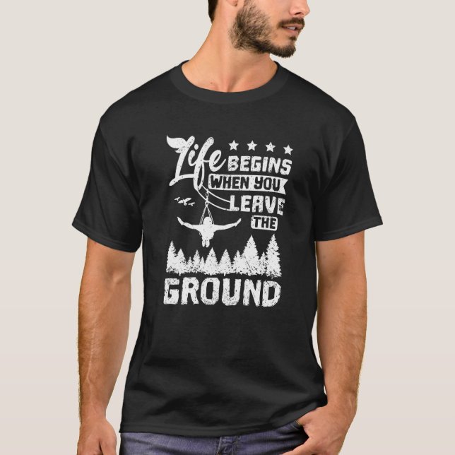 Life begins when you leave the ground zipline t shirt (Framsida)