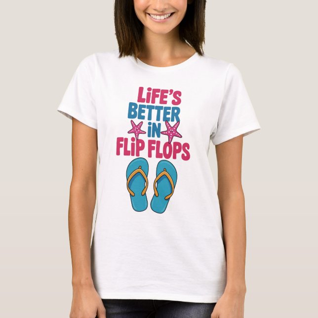 Life Beter i Flinflip flops, sommaruppehåll T Shirt (Framsida)