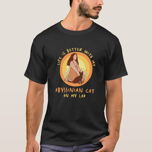 Life Better Cat Lap Far Mor Abyssinian Cat T Shirt (Framsida)