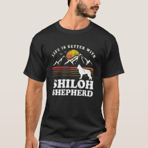 Life Better Shiloh Shepherd Vintage Hund Mamma Pap T Shirt