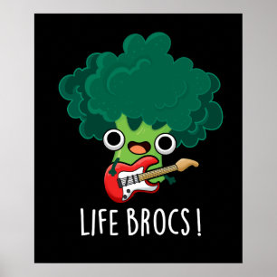 Life Brocs Funny Veggie Broccoli Pun Mörk BG Poster