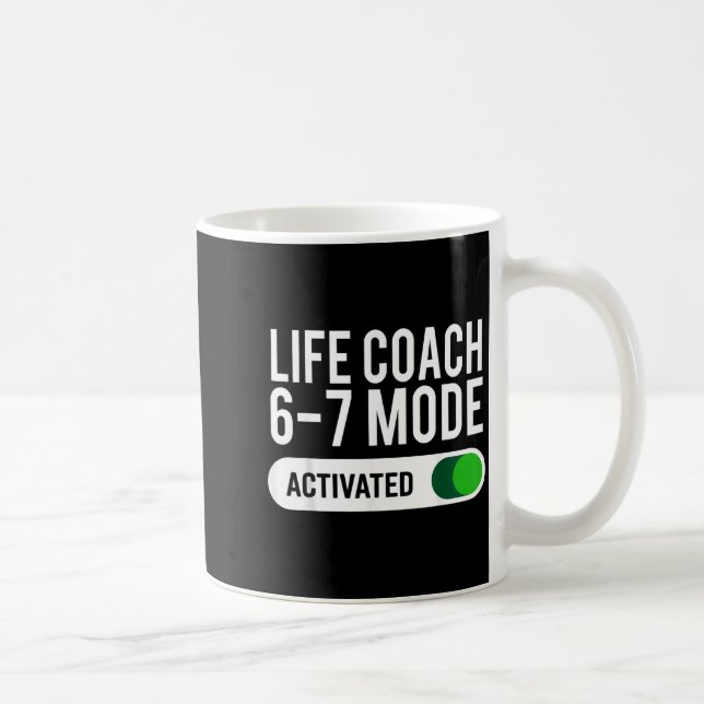 Life Coach 6-7 Mode Activated Funny Job Title Scho Kaffemugg (Höger)