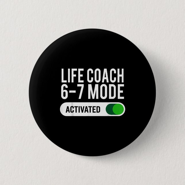 Life Coach 6-7 Mode Activated Funny Job Title Scho Knapp (Framsida)