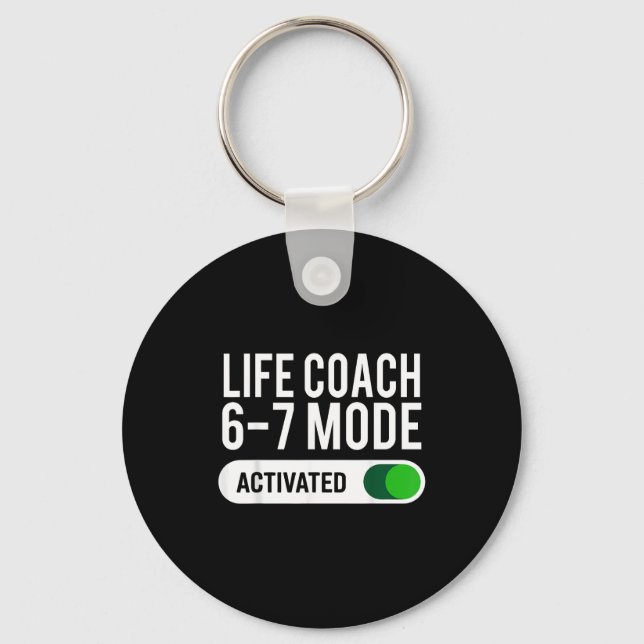 Life Coach 6-7 Mode Activated Funny Job Title Scho Nyckelring (Framsida)
