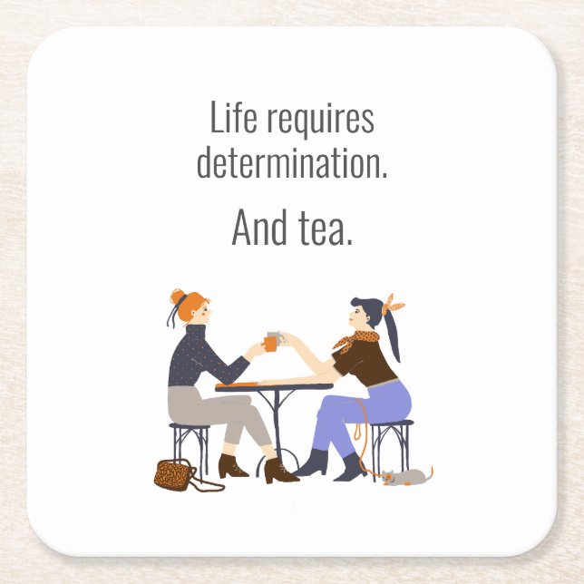 Life, Determination och Tea. Vänner, Vänskap Underlägg Papper Kvadrat (Framsidan)