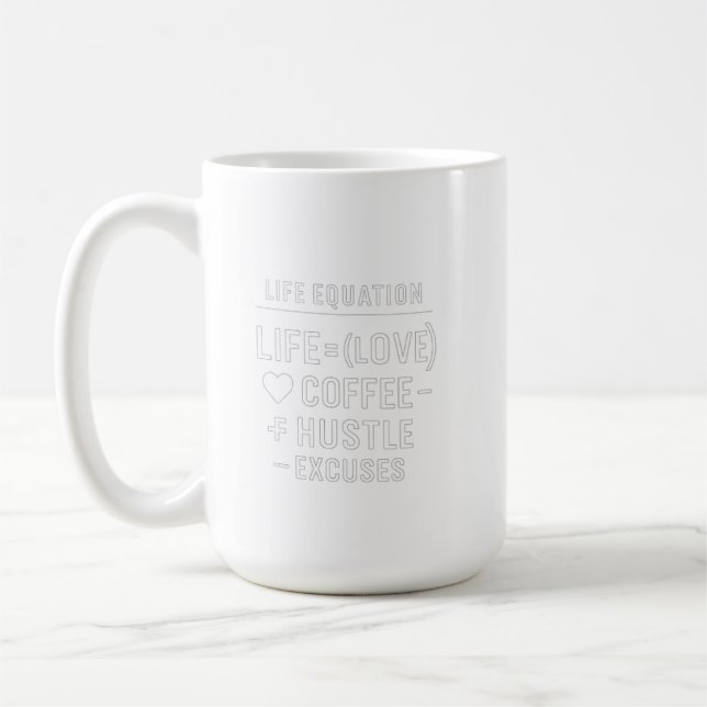 Life Equation - Kärlek, kaffe, Hustle, No Excussio Kaffemugg (Vänster)