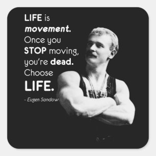 Life - Eugen Sandow Bodybuilding Motivational Fyrkantigt Klistermärke