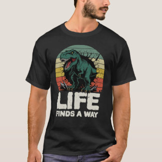 Life Finds a Way T-Rex Jurassic Meme T-Shirt 