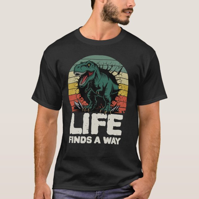 Life Finds a Way T-Rex Jurassic Meme T-Shirt  (Framsida)