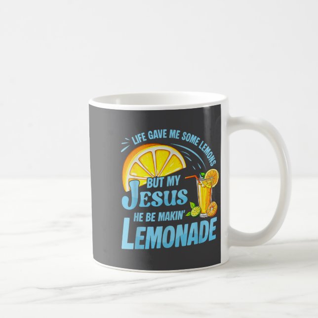 Life Gave Me Some Lemons But My Jesus He Be Making Kaffemugg (Höger)